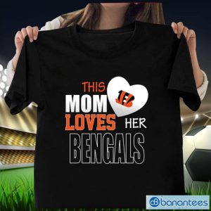 Cincinnati Bengals Mom Loves Mother's Day T-Shirt Product Photo 1