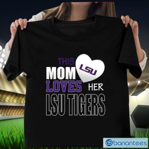 LSU Tigers Mom Loves Mother's Day T-Shirt Product Photo 1