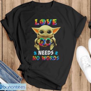 Baby Yoda Autism love needs no words shirt - Black T-Shirt