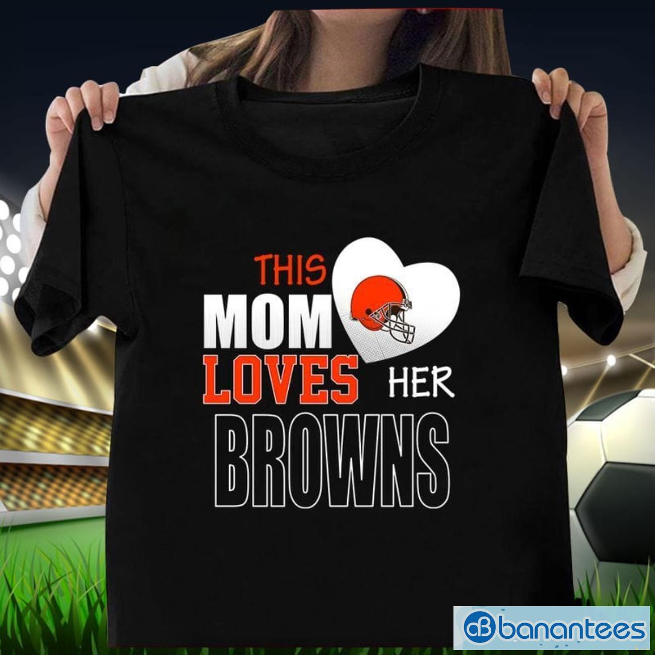 cleveland browns mom loves mothers day t shirt image Cleveland Browns Mom Loves Mother's Day T Shirt Product Photo