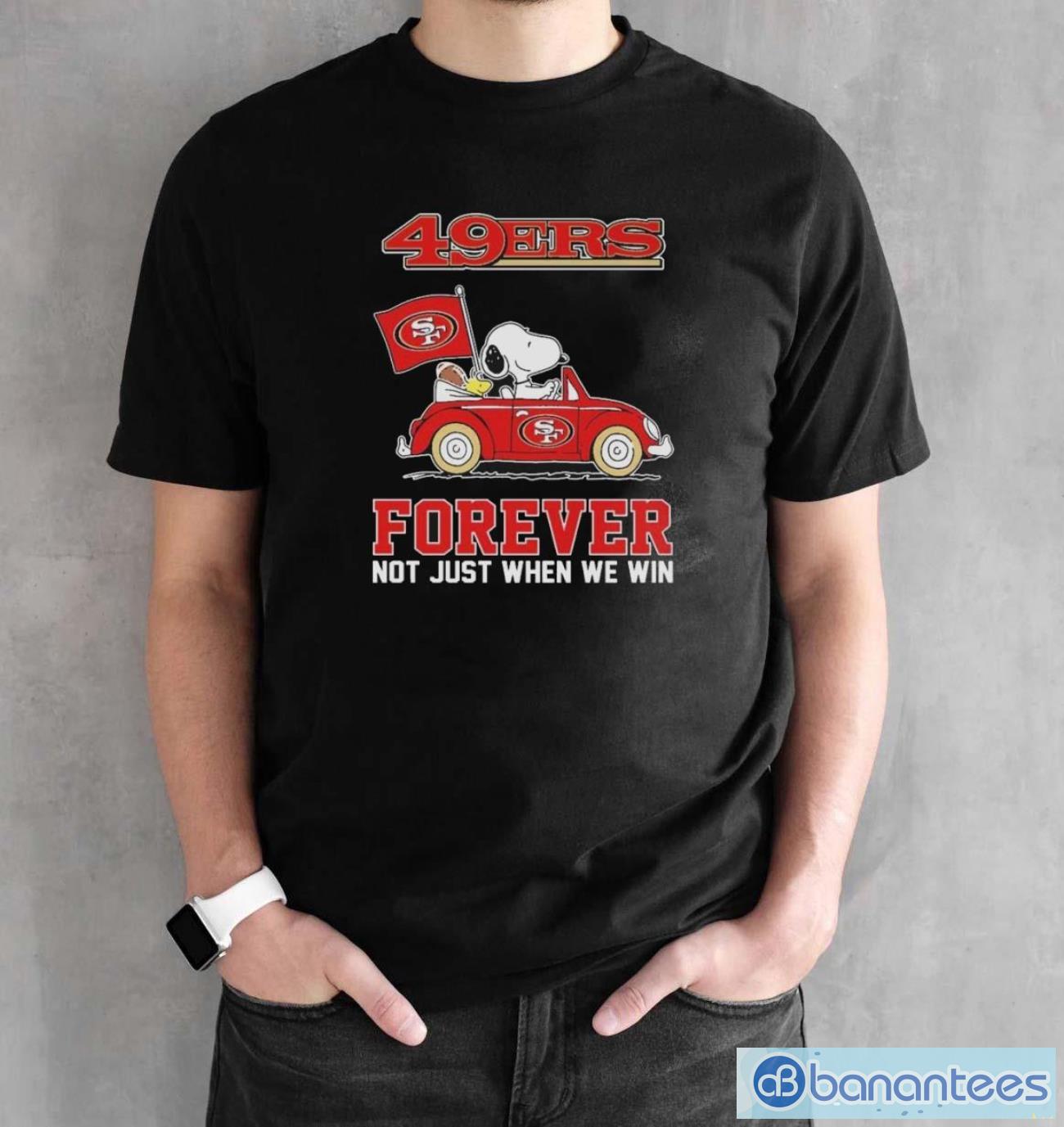 peanuts snoopy and woodstock on car san francisco 49ers forever not just when we win shirt 1 image Peanuts Snoopy And Woodstock On Car San Francisco 49ers Forever Not Just When We Win Shirt - Black Unisex T-Shirt