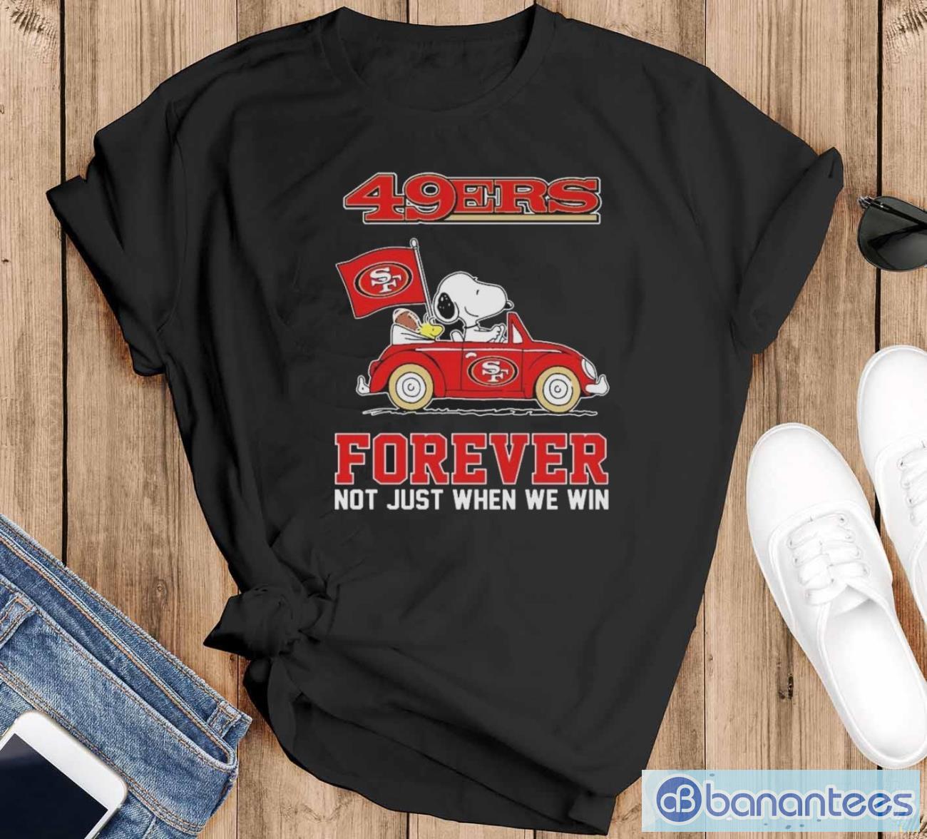 peanuts snoopy and woodstock on car san francisco 49ers forever not just when we win shirt image Peanuts Snoopy And Woodstock On Car San Francisco 49ers Forever Not Just When We Win Shirt - Black T-Shirt