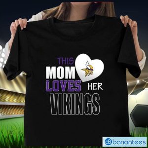 Minnesota Vikings Mom Loves Mother's Day T-Shirt Product Photo 1