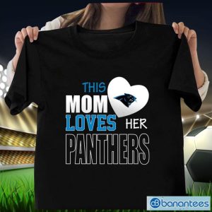 Carolina Panthers Mom Loves Mother's Day T-Shirt Product Photo 1