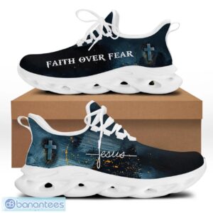 Faith Over Fear Jesus Max Soul Shoes Running Sneakers Sport Sneakers Gift Product Photo 1