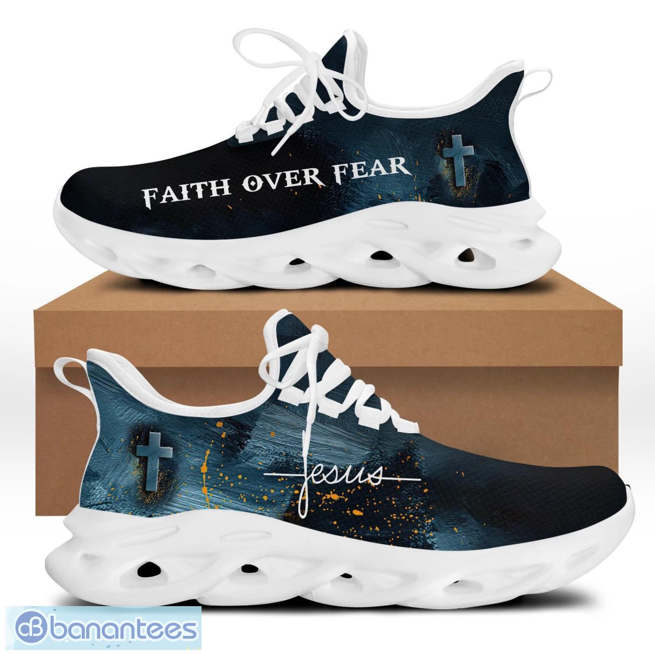 faith over fear jesus max soul shoes running sneakers sport sneakers gift image Faith Over Fear Jesus Max Soul Shoes Running Sneakers Sport Sneakers Gift Product Photo 1