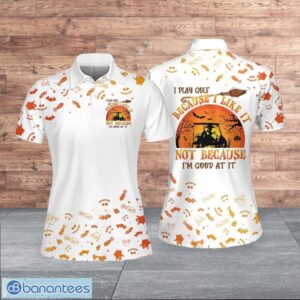 I Play Golf Because I Like It Custom Light Style For Women Polo Shirt Product Photo 1
