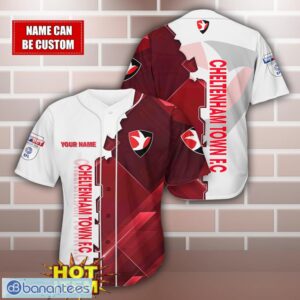 Cheltenham Town F.C Personalized Name 3D Baseball Jersey Shirt Product Photo 1