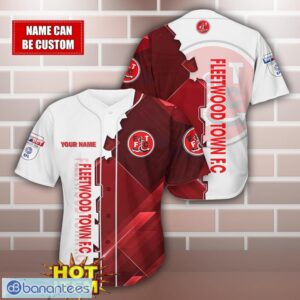 Fleetwood Town F.C Personalized Name 3D Baseball Jersey Shirt Product Photo 1