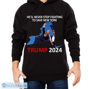 0JwcVESQ he will never stop fighting to save new york trump 2024 shirt hoodie 1 300x300 image He Will Never Stop Fighting To Save New York Trump 2024 Shirt Hoodie - He Will Never Stop Fighting To Save New York Trump 2024 Black Shirt Photo 2