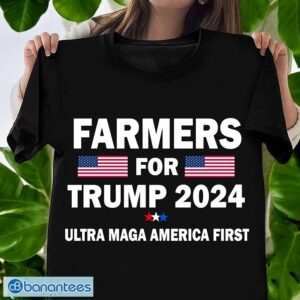 Farmers For Trump 2024 Shirt Ultra MAGA America First Donald Trump Merchandise For Supporters Product Photo 1