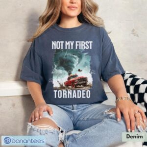Not My First Tornadeo T-Shirt ,Tornado T-Shirt Product Photo 1