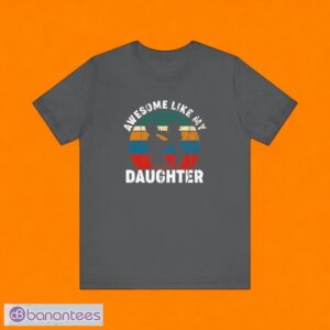 Awesome Like My Daughters T-Shirt , Product Photo 1