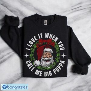 I Love It When You Call Me Big Poppa Unisex Sweatshirt, Hoodie Product Photo 2