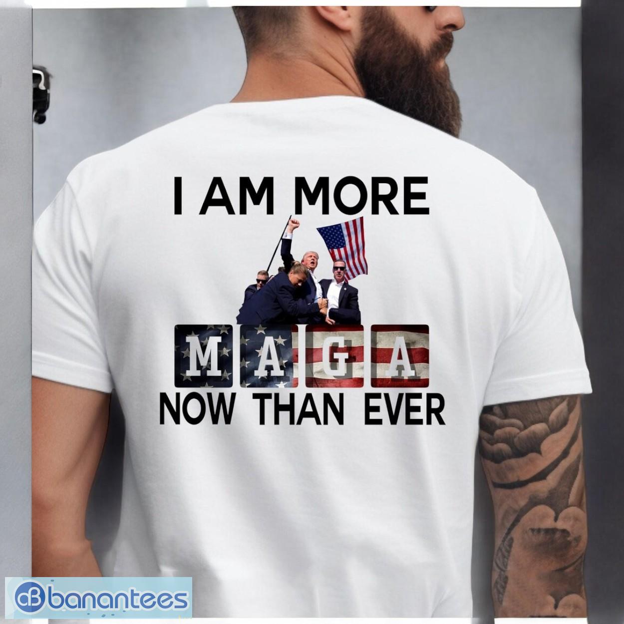 i am more maga now than ever trump shooting trump 2024 shirt 1 image I Am More Maga Now Than Ever, Trump Shooting, Trump 2024 Shirt Product Photo 2