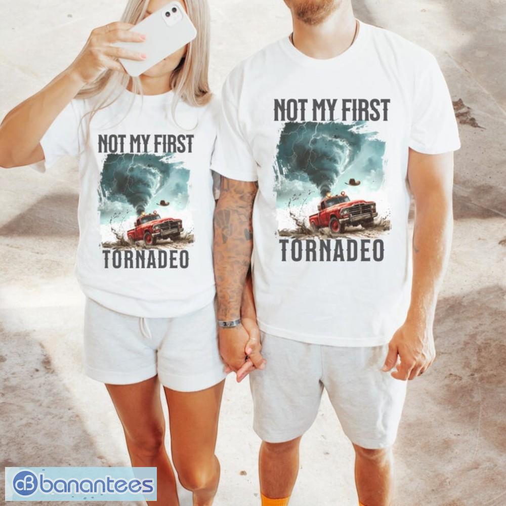 not my first tornadeo t shirt tornado t shirt 2 image Not My First Tornadeo T-Shirt ,Tornado T-Shirt Product Photo 3