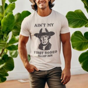 Trump Shirt, Election 2024 T Shirt, Ain't My First Rodeo Trump T-shirt Product Photo 2