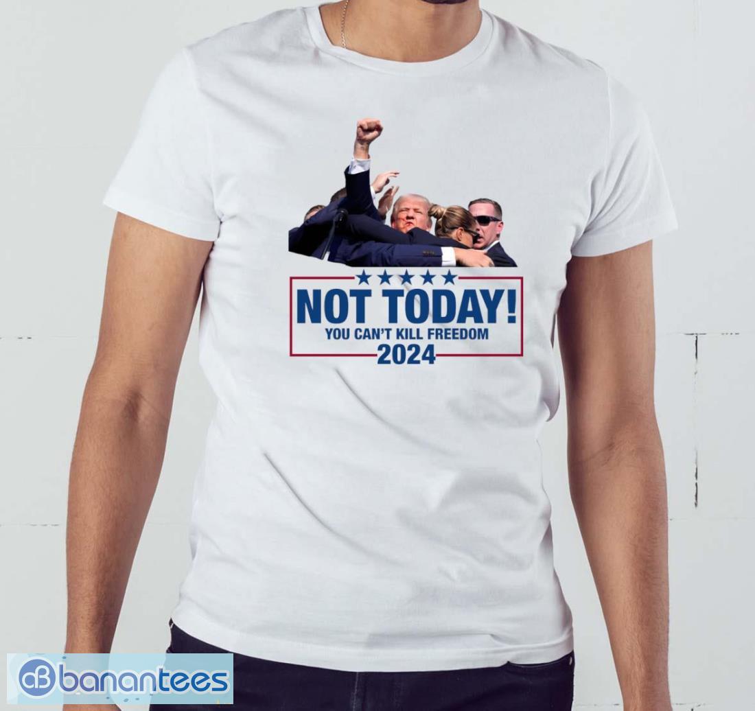 trump shooting trump assassination trump trump summer 2024 conservative patrioticnot today you cant kill freedom t shirt image Trump Shooting, Trump Assassination Trump, Trump Summer 2024, Conservative Patriotic,Not Today You can't Kill Freedom T Shirt Product Photo