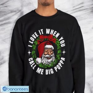 I Love It When You Call Me Big Poppa Unisex Sweatshirt, Hoodie Product Photo 4