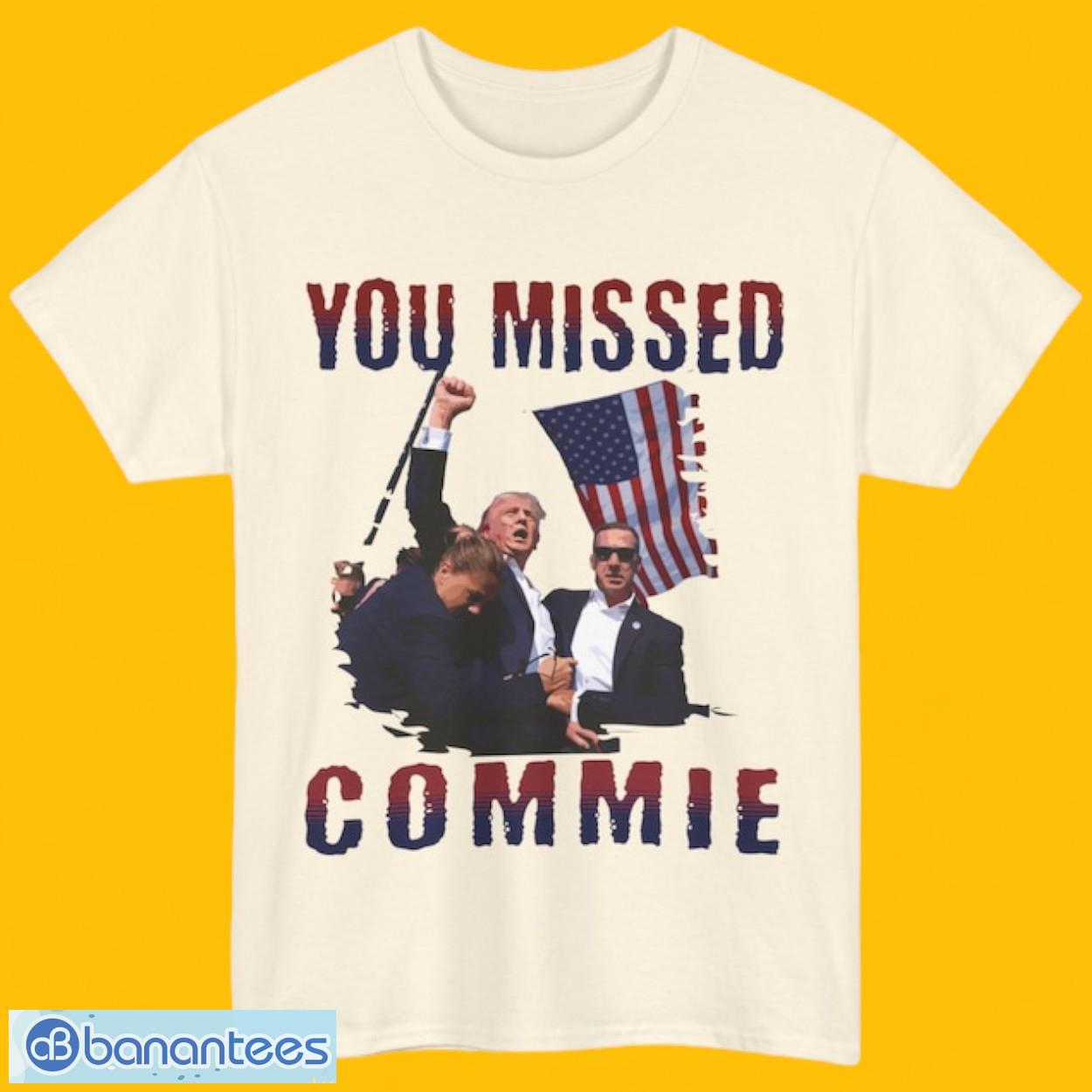you missed commie trump assassination attempt shirt donald trump shooting fight shirt 1 image You Missed Commie, Trump Assassination Attempt Shirt, Donald Trump Shooting Fight Shirt Product Photo 2