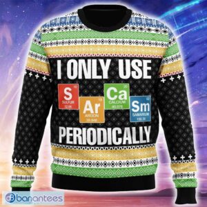 I Only Use Sarcasm Periodically Ugly Xmas Sweater Trending Holidays For Men Women Fans - I Only Use Sarcasm Periodically Ugly Christmas Sweater_1