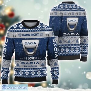 Dacia Damn Right I Lover Dacia Now And Forever 3D Ugly Christmas Sweater Christmas Gift Product Photo 1