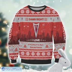 Pontiac Damn Right I Lover Pontiac Now And Forever 3D Ugly Christmas Sweater Christmas Gift Product Photo 2