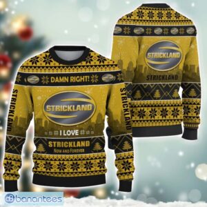 Strickland Damn Right I Lover Strickland Now And Forever 3D Ugly Christmas Sweater Christmas Gift Product Photo 1