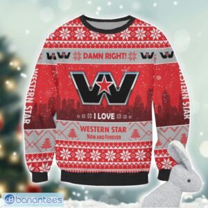 Western Star Damn Right I Lover Western Star Now And Forever 3D Ugly Christmas Sweater Christmas Gift Product Photo 2