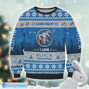 Buick Damn Right I Lover Buick Now And Forever 3D Ugly Christmas Sweater Christmas Gift Product Photo 2