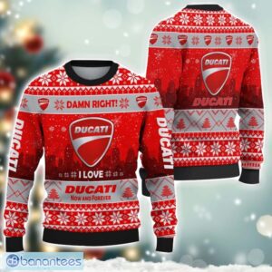 Ducati Damn Right I Lover Ducati Now And Forever 3D Ugly Christmas Sweater Christmas Gift Product Photo 1
