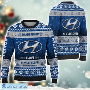 Hyundai Damn Right I Lover Hyundai Now And Forever 3D Ugly Christmas Sweater Christmas Gift Product Photo 1