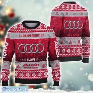 Audi Damn Right I Lover Audi Now And Forever 3D Ugly Christmas Sweater Christmas Gift Product Photo 1