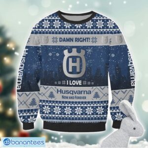 Husqvarna Damn Right I Lover Husqvarna Now And Forever 3D Ugly Christmas Sweater Christmas Gift Product Photo 2