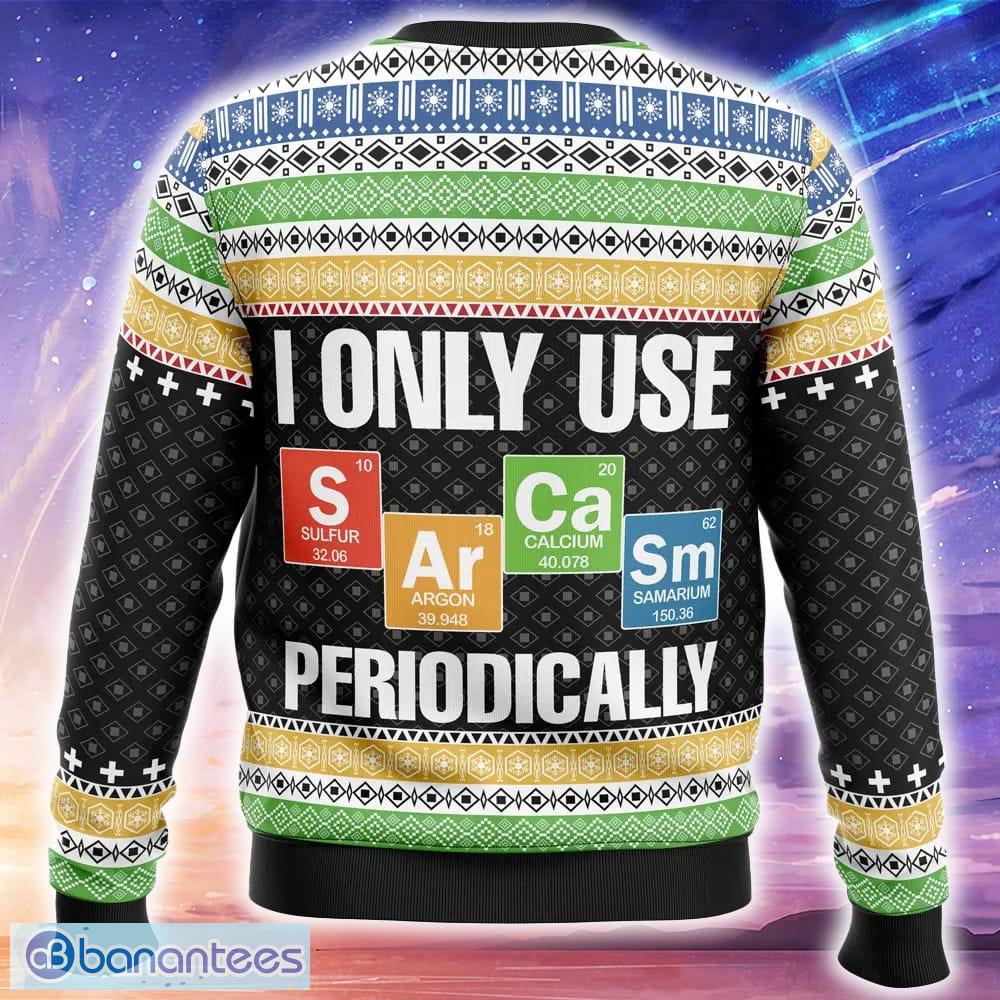 i only use sarcasm periodically ugly xmas sweater trending holidays for men women fans 1 image I Only Use Sarcasm Periodically Ugly Xmas Sweater Trending Holidays For Men Women Fans - I Only Use Sarcasm Periodically Ugly Christmas Sweater_2