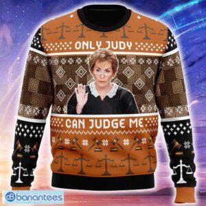 Only Judy Can Judge Me Judge Judy Ugly Christmas Sweater Trending Holidays For Men Women Fans - Only Judy Can Judge Me Judge Judy Ugly Christmas Sweater_1
