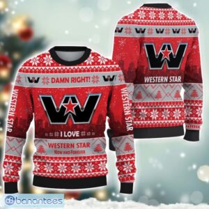 Western Star Damn Right I Lover Western Star Now And Forever 3D Ugly Christmas Sweater Christmas Gift Product Photo 1
