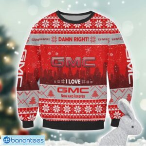 GMC Damn Right I Lover GMC Now And Forever 3D Ugly Christmas Sweater Christmas Gift Product Photo 2