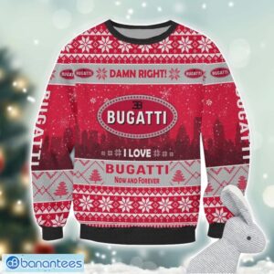Bugatti Damn Right I Lover Bugatti Now And Forever 3D Ugly Christmas Sweater Christmas Gift Product Photo 2