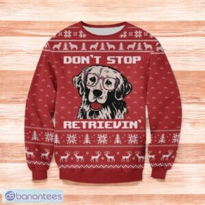 Don't Stop Retrievin’ Ugly Christmas Christmas Ugly Sweater 3D For Men And Women Product Photo 1
