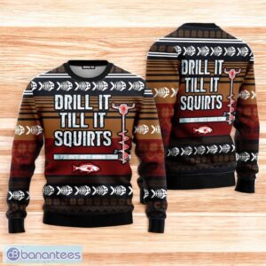 Drill It Till It Squirts Ugly Christmas Sweater For Men And Women Product Photo 1