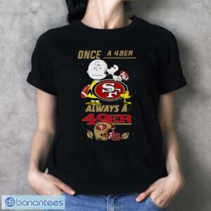 Always San Francisco 49ers Snoopy Limited Edition Shirt - Ladies T-Shirt