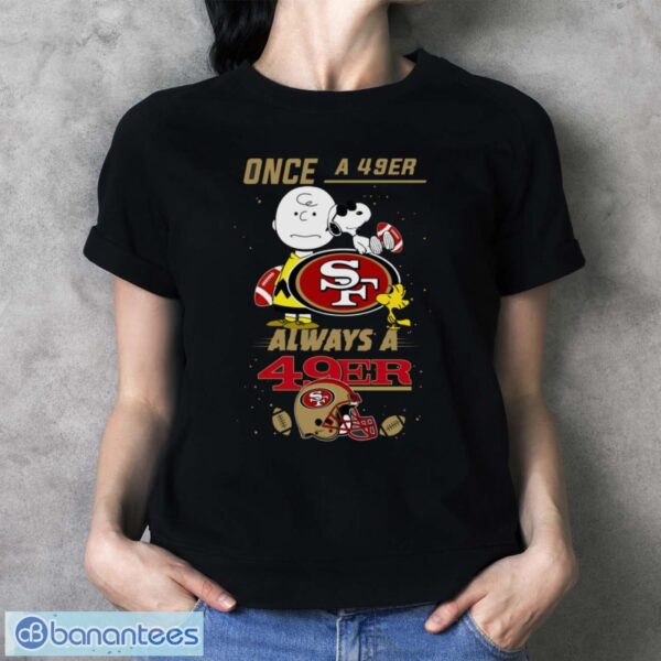Always San Francisco 49ers Snoopy Limited Edition Shirt - Ladies T-Shirt