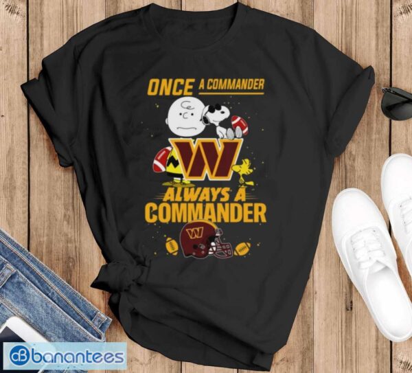Always Washington Commanders Snoopy Limited Edition Shirt - Black T-Shirt