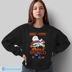 Always Denver Broncos Snoopy Limited Edition Shirt - Sweatshirt