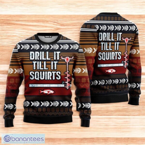 Drill It Till It Squirts Ugly Christmas Sweater For Men And Women Product Photo 1