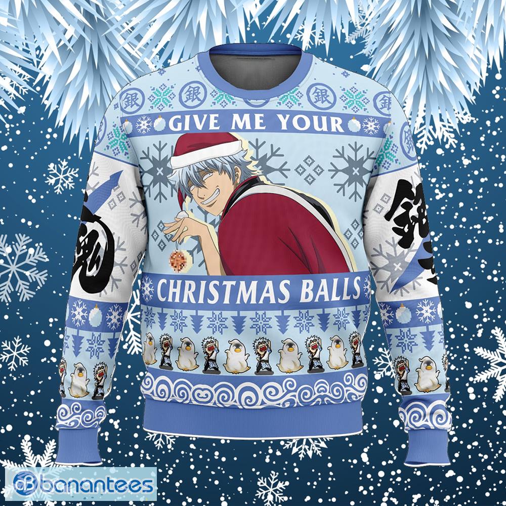 give me your christmas balls gintama soft ugly xmas 3d sweater gift for men and women image Give Me Your Christmas Balls Gintama Soft Ugly Xmas 3D Sweater Gift For Men And Women - Give Me Your Christmas Balls Gintama Ugly Christmas Sweater Photo_1