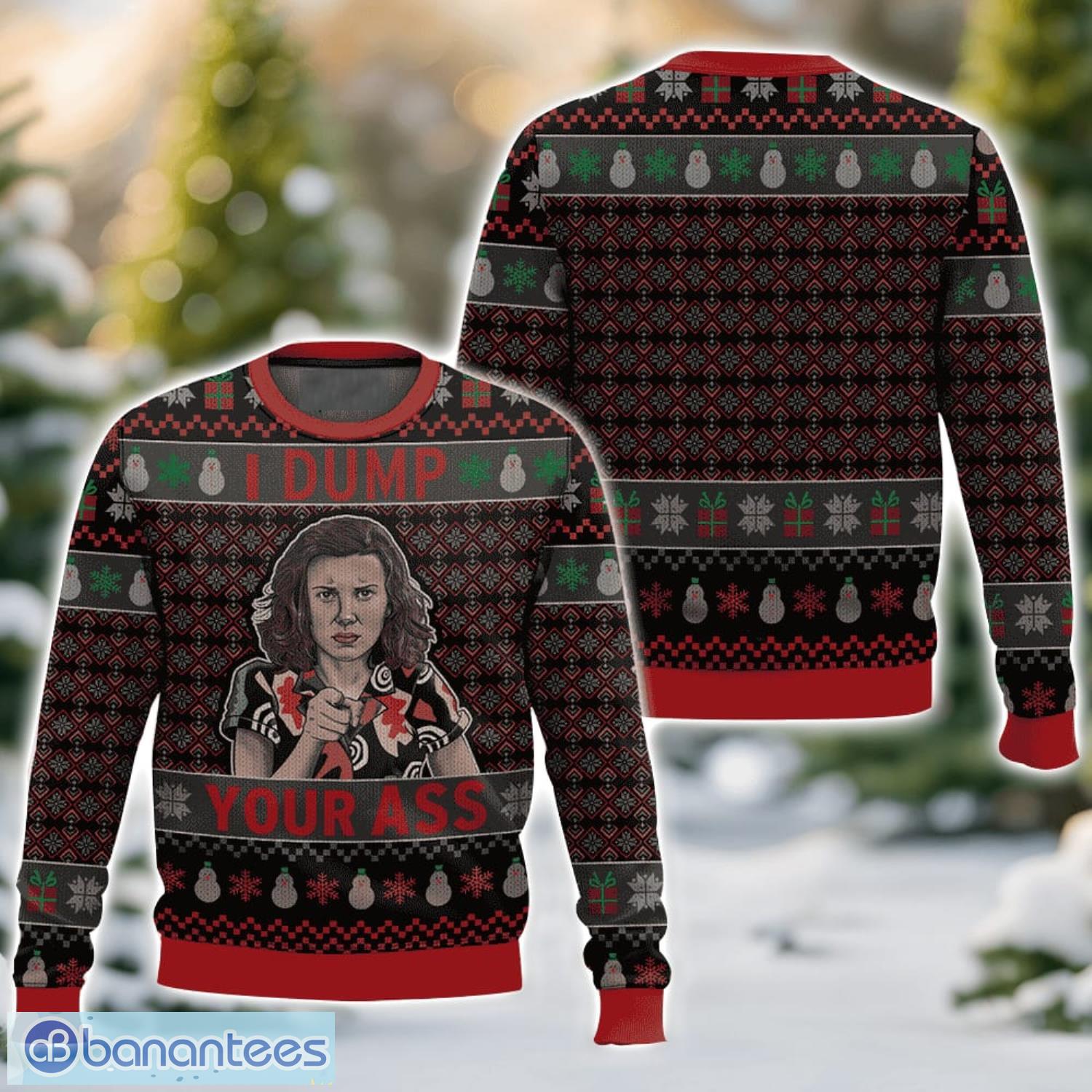 i dump your ass stranger things ugly christmas sweater 3d all printed sweater christmas gift image I dump your ass Stranger things Ugly Christmas Sweater 3D All Printed Sweater Christmas Gift Product Photo 1