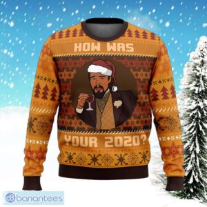 How Was Your 2020 Django Unchained Wishes Ugly Christmas Sweater Gift For Men And Women - How Was Your 2020 Django Unchained Ugly Christmas Sweater Photo_1