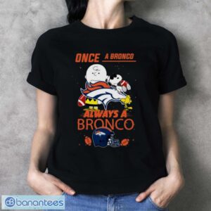Always Denver Broncos Snoopy Limited Edition Shirt - Ladies T-Shirt